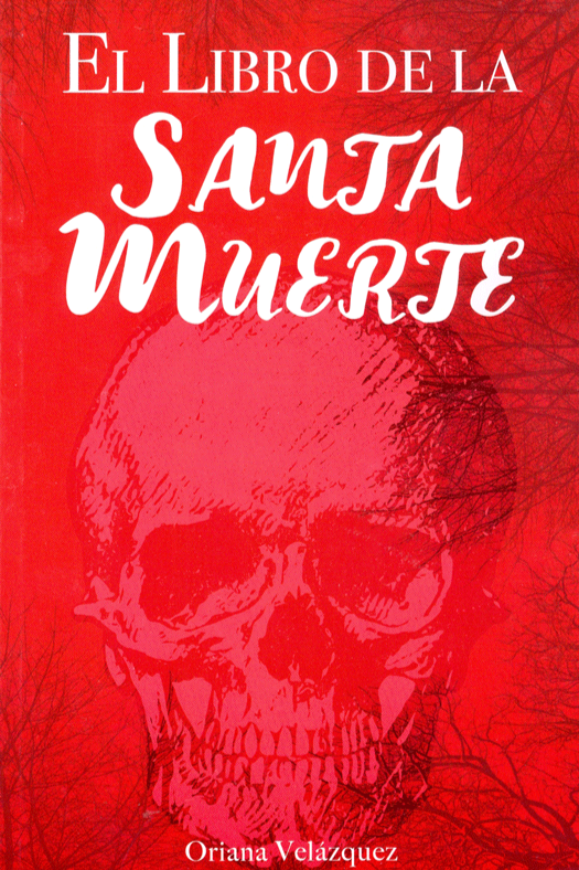 El Libro de la Santa Muerte por Oriana Vélazquez