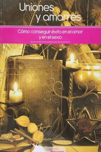 Libro Libro Uniones y Amarres Cómo Conseguir Éxito en el Amor