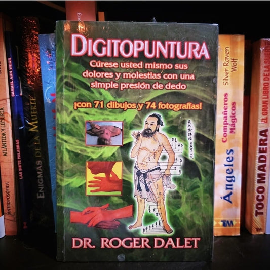Libro “Digitopuntura. Curese Usted Sus Dolores, Molestias Con Una Simple Presión De Dedo.”