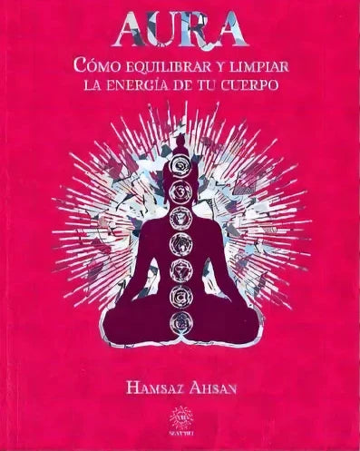Libro Aura, Como Equilibrar y Limpiar la Energia de tu Cuerpo