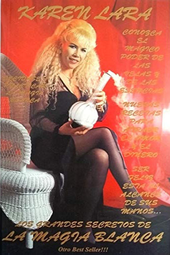 Libro los Grandes Secretos de la Magia Blanca de Karen Lara